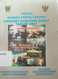 Profil Woman Crisis Center Provinsi Sumatera Barat Tahun 2007 (Nurani Perempuan)