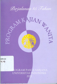 Perjalanan 15 tahun : Program Kajian Wanita Program Pascasarjana Universitas Indonesia