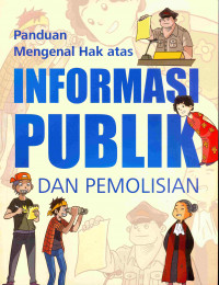Panduan Mengenal Hak Atas Informasi Publik dan Pemolisian