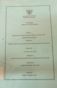 Putusan nomor 10-17-23/PUU-VII/2009 Perihal Pengujian Undang-undang Nomor 44 Tahun 2008 tentang Pornografi terhadap Undang-undang Dasar Negara Republik Indonesia Tahun 1945