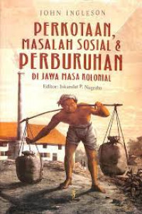 Perkotaan, Masalah Sosial & Perburuhan di Jawa Masa Kolonial