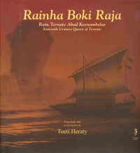 Raiha Boki Raja Ratu Ternate Abad keenambelas : Sixteenth Century Queen of Ternate