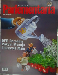 Majalah Parlementaria: DPR Bersama Rakyat Menuju Indonesia Maju