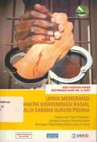 Upaya memerangi praktik diskriminasi rasial melalui sarana hukum pidana : tinjauan atas pasal penghinaan terhadap golongan penduduk dalam rancangan kitab undang-undang hukum pidana