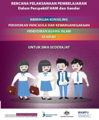 Rencana Pelaksanaan Pembelajaran Dalam Perspektif HAM dan Gender : Bimbingan Konseling Pendidikan Pancasila dan Kewarganegaraan - Pendidikan Agama Islam - Sejarah : untuk SMA Sederajat