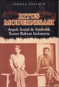 Ritus Modernisasi Aspek Sosial & Simbolik Teater Rakyat Indonesia