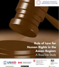 Rule of law for human rights in the ASEAN region : a base-line study