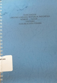 Rancangan undang-undang republik Indonesia nomor...tahun... tentang hukum acara pidana