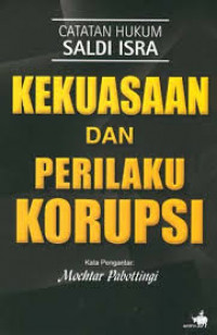 Catatan hukum Saldi Isra: Kekuasaan dan perilaku korupsi