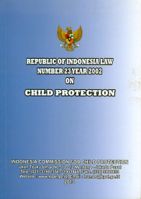 Republic of indonesia law number 23 year 2002 on child protection