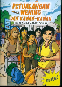 Petualangan wening dan kawan-kawan selalu ada jalan pulang