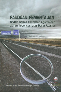 Panduan pemantauan tindakan pidana penodaan agama dan ujaran kebencian atas dasar agama