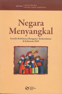 Negara menyangkal : kondisi kebebasan beragama/ berkeyakinan di indonesia 2010