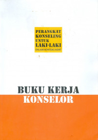 Perangkat konseling untuk laki-laki dalam konteks kdrt : buku kerja konselor