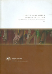 Violence against women in melanesia and east timor : bulding on global and regional promising approaches 2008