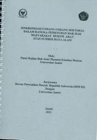 Sinkronisasi undang-undang sektoral dalam rangka pemenuhan hak-hak masyarakat hukum adat atas sumber daya alam