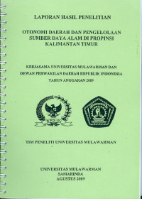 Laporan hasil penelitian otonomi daerah dan pengelolaan sumber daya alam di propinsi kalimantan timur