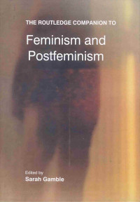 The Routledge Companion to Feminism and Postfeminism