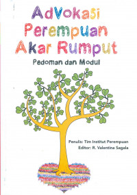 Advokasi Perempuan Akar Rumput : Pedoman dan Modul