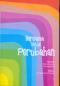 Bersama untuk Perubahan: Pengalaman Advokasi Memberantas Perdagangan Manusia, Khususnya Perempuan dan Anak, di Tingkat Nasional, Provinsi dan Kabupaten/Kota