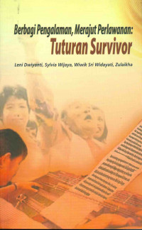 Berbagi Pengalaman, Merajut Perlawanan : Tuturan Survivor