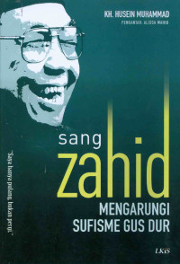 Sang Zahid Mengarungi Sufisme Gusdur