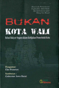 Bukan Kota Wali Relasi Rakyat - Negara dalam Kebijakan Pemerintah Kota