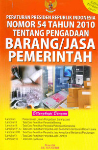 Peraturan Presiden Republik Indonesia nomor 54 Tahun 2010 Tentang Pegadaan Barang dan Jasa Pemerintahan