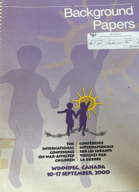 Background papers: The international conference on war-affected children: Winnipeg, Canada 10-17 september, 2000