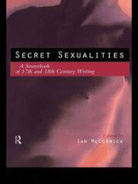 Secret sexualities: A sourcebook of 17th and 18th century writing