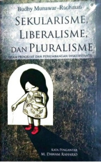 Sekularisme, Liberalisme dan Pluralisme: Islam Progresif dan Perkembangan Diskursusnya
