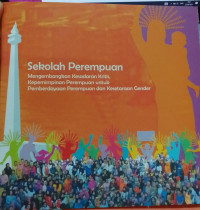 Sekolah Perempuan: Mengembangkan Kesadaran Kritis, Kepemimpinan perempuan untuk Pemberdayaan Perempuan dan Kesadaran Gender