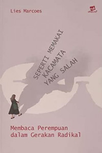 Seperti Memakai Kacamata yang Salah: Membaca Perempuan dalam Gerakan Radikal