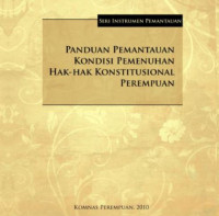 Panduan Pemantauan Kondisi Pemenuhan Hak Hak Konstitusional Perempuan