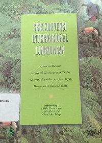 Seri Konvensi Internasional Lingkungan: Konvensi Ramsar, Konvensi Washington (CITES), Konvensi Keanekaragaman Hayati, Konvensi Perubahan Iklim