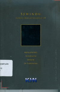 Laporan Tahunan 2008 : Sewindu Komisi Hukum Nasional Republik Indonesia Mendorong Reformasi Hukum Indonesia