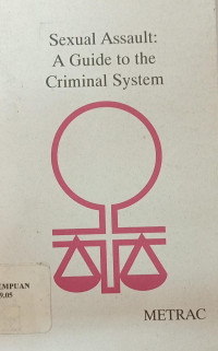 Sexual assault: A guide to the criminal system