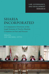 Sharia Incorporated: A Comparative Overview of the Legal Systems of Twelve Muslim Countries in Past and PresentrnA Comparative Overview of the Legak Systems of Twelve Muslim Countries in Past and Present
