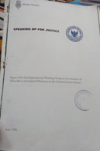 Speaking Up For Justice: Report The Interdepartmental Working Group On The Treatment Of Vulnerable On Intimidated Witnesses In The Criminal Justice System
