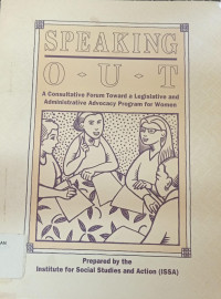 Speaking out, a Consultative Forum Toward a Legislative and Administrative Advocacy Program for Women