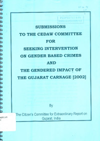 Submissions to the CEDAW committe for seeking intervention on gender based crimes and the gendered impact of the gujarat carnage [2002]