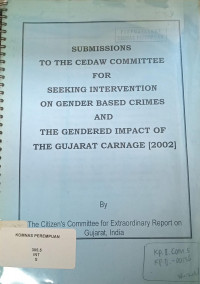 Submissions to the CEDAW committe for seeking intervention on gender based crimes and the gendered impact of the gujarat carnage [2002]