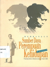 Membangun sumber daya perempuan: membangun kehidupan prosiding seminar nasional Jakarta, 
20 april 2000