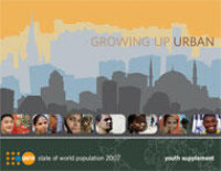 Growing Up Urban: State of World Population 2007: Youth Supplement
