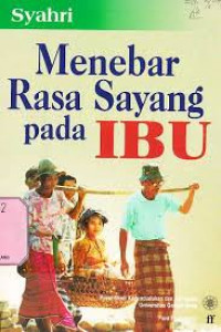 Menebar rasa sayang pada Ibu