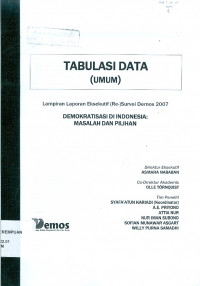 Demokratisasi di Indonesia: masalah dan pilihan tabulasi data (umum) lampiran laporan eksekutif (re-)survei demos 2007