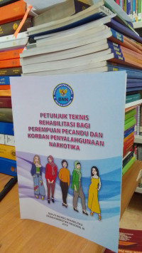 Petunjuk Teknis Rehabilitasi Bagi Perempuan Pecandu Dan Korban Penyalahgunaan Narkotika 2019