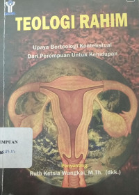 Teologi Rahim: Upaya Berteologi Kontekstual Dari Perempuan Untuk Kehidupan