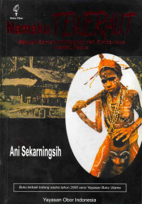 Namaku TEWERAUT: Sebuah Roman Antropologi dari Rimba-Rawa Asmat, Papua.