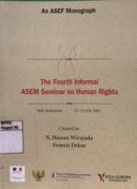 The fourth informal ASEM seminar on human rights: an ASEF monograph